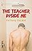 The Teacher Inside Me
