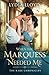 When the Marquess Needed Me (The Rake Chronicles)