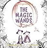The Magic Wands: Manifestation for Little Kids (Young Dream Makers Book 1)