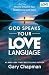 God Speaks Your Love Language: How to Enhance Your Relationship with God