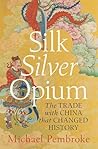 Silk Silver Opium...