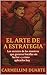 EL ARTE DE LA ESTRATEGIA by Carmellini Duarte