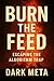 Burn the Feed: How to Survi...