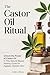 The Castor Oil Ritual by Soleva Press