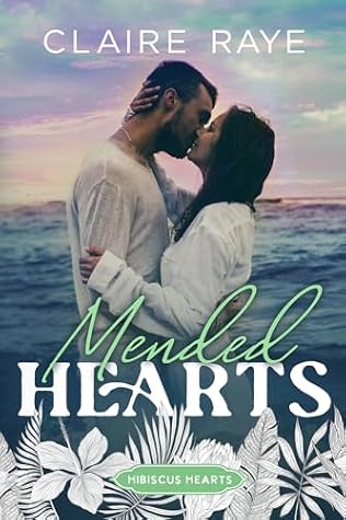 Mended Hearts (Hibiscus Hearts #4)