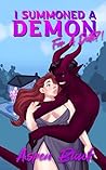 I Summoned A Demon For A Date?! by Aspen  Black