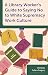 A Library Worker's Guide to Saying No to White Supremacy Work... by Christina Fuller-Gregory
