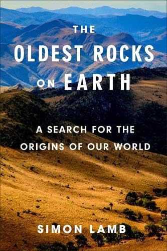 The Oldest Rocks on Earth: A Search for the Origins of Our World (Paperback)