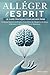 Alléger l’Esprit: Le Guide ...