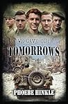 We Gave Our Tomorrows by Phoebe Hinkle