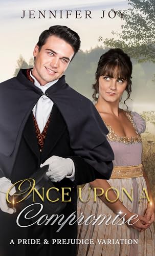 Once Upon a Compromise: A Pride & Prejudice Variation Novella (A Merry Match for Mr. Darcy Book 2)