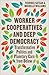 Worker Cooperatives and Dee...
