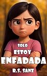 Solo estoy Enfada...