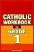 1st Grade Catholic Workbook...