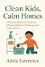Clean Kids, CALM HOMES by Adele Lawrence