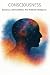 CONSCIOUSNESS: Existence, A...