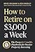 How to Retire on $3,000 a week by Bryce Holdaway