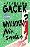 Wypadek? Nie sądzę