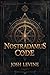 The Nostradamus Code: Not a myth. Not a coincidence. A code—cracked at the last possible moment.