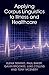 Applying Corpus Linguistics to Illness and Healthcare by Elena Semino
