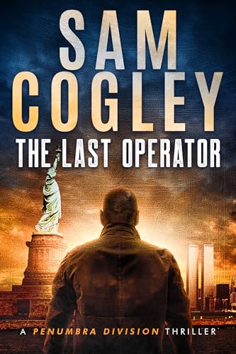 The Last Operator (Penumbra Division Thrillers Book 1)