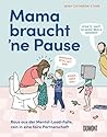Mama braucht 'ne ...