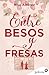 Entre besos y fresas