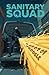Sanitary Squad: A Spot Of T...