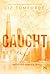 Caught Up. Incastro vincente