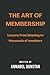 The Art of Membership: Lessons from listening to thousands of members (Listen.Better: The Art of Business Mastery Series)