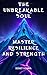 The Unbreakable Soul: Maste...