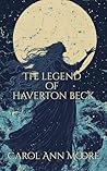 The Legend of Haverton Beck by Carol Ann Moore