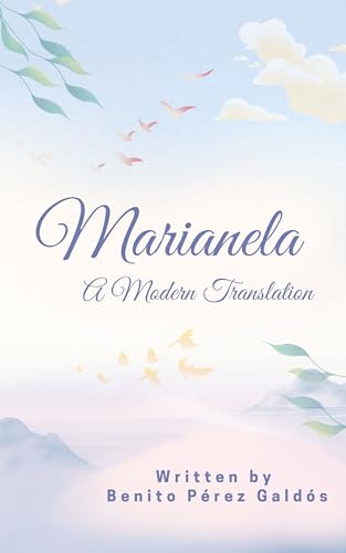 Marianela: A Faithful English Translation of the Classic Spanish Novel by Benito Pérez Galdós