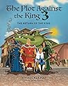 The Plot Against the King 3: The Return of the King