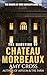 The Haunting of Chateau Morbeaux (The Ghosts of Rose Radcliffe Book 10)