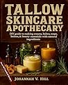 Tallow Skincare Apothecary by Johannah V. Hill