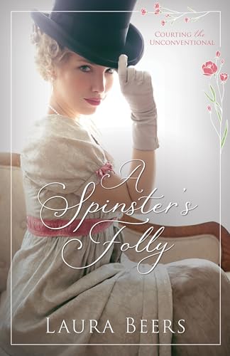 A Spinster's Folly (Courting the Unconventional #2)