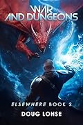 War and Dungeons: Elsewhere Book 2