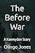 The Before War by Olingo Jones