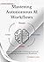 Mastering Autonomous AI Workflows by Christopher H Jacob