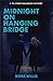 Midnight on Hanging Bridge: A Tib Street Ballroom Mystery
