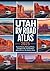 Utah RV Road Trip Atlas 202...