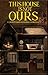 This House Is Not Ours: A C...