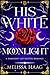 His White Moonlight (Dominant CEO Shifter Romance)