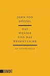 Düffel, John/Das Wenige und das Wesentliche Düffel, John/Das Wenige und das Wesentliche