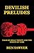 Devilish Preludes: Tales of...