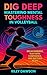 Dig Deep: Mastering Mental Toughness in Volleyball: Break Barriers, Play with Confidence, and Succeed in Life