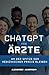 ChatGPT für Ärzte: An der S...
