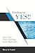 Leading to Yes: How I Saw Every Challenge as an Opportunity