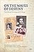 On the Waves of Destiny: Selected Writings